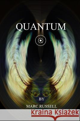 Quantum Marc Russell 9781625268655 Solstice Publishing