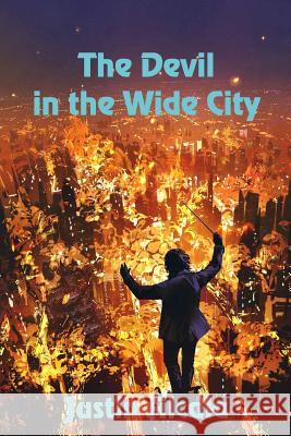 The Devil in the Wide City Justin Alcala 9781625268938 Solstice Publishing