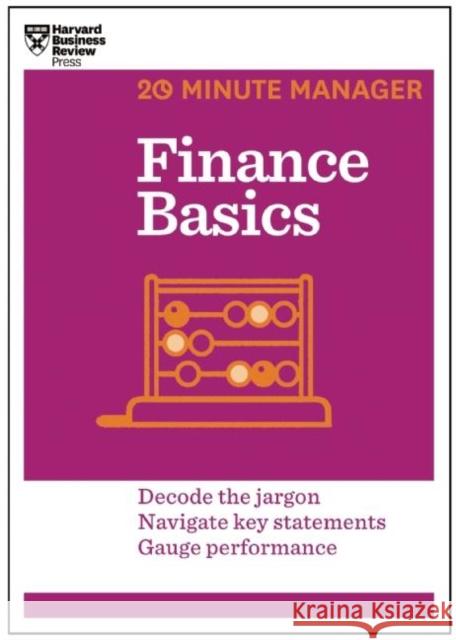 Finance Basics (HBR 20-Minute Manager Series) Harvard Business Review 9781625270856 Harvard Business Review Press