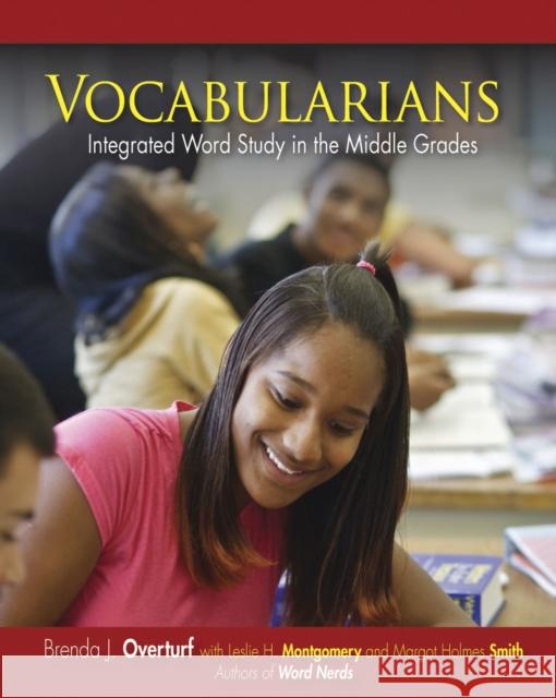 Vocabularians: Integrated Word Study in the Middle Grades Brenda J. Overturf 9781625310163 Stenhouse Publishers