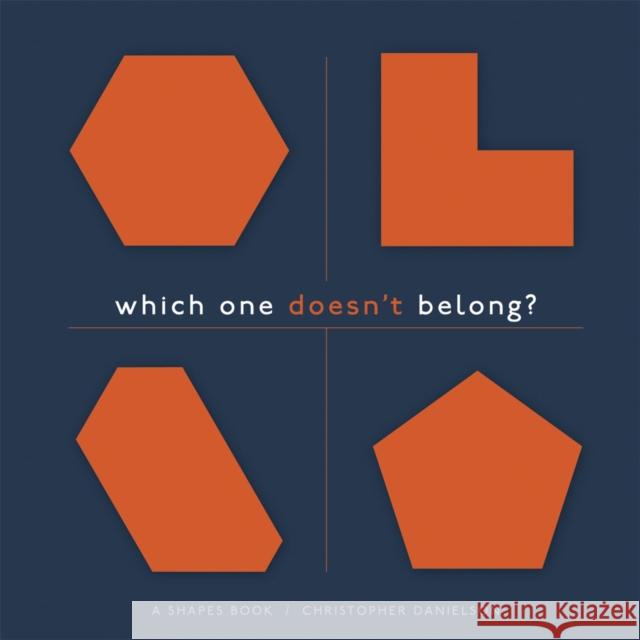 Which One Doesn't Belong?: A Shapes Book Christopher Danielson 9781625310804 Stenhouse Publishers