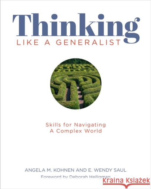 Thinking Like a Generalist: Skills for Navigating a Complex World Angela M. Kohnen Angela Kohnen Wendy Saul 9781625311061 Stenhouse Publishers