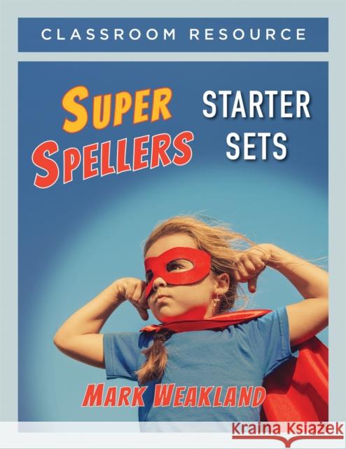 Super Spellers Starter Sets Mark Weakland 9781625312716 Stenhouse Publishers