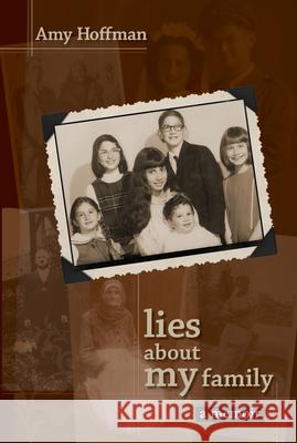 Lies about My Family Amy Hoffman 9781625340030