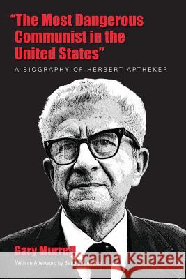 The Most Dangerous Communist in the United States