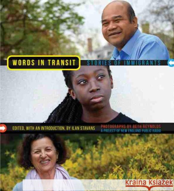 Words in Transit: Stories of Immigrants Ilan Stavans 9781625342195 New England Public Radio