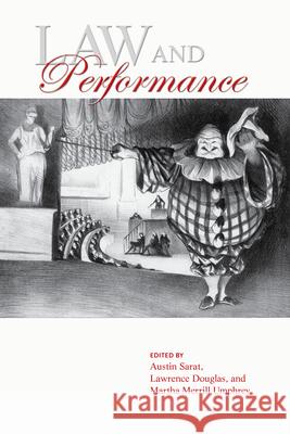 Law and Performance Austin Sarat Lawrence Douglas Martha Merrill Umphrey 9781625343543
