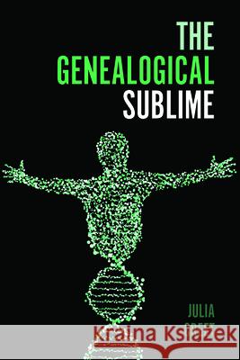 The Genealogical Sublime Julia Creet 9781625344809