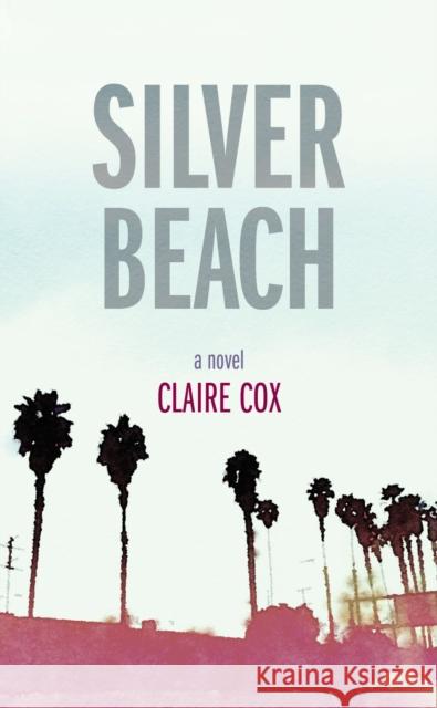 Silver Beach Claire Cox 9781625345646