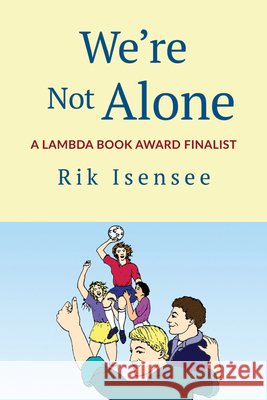 We're Not Alone Rik Isensee 9781625361912 Rik Isensee