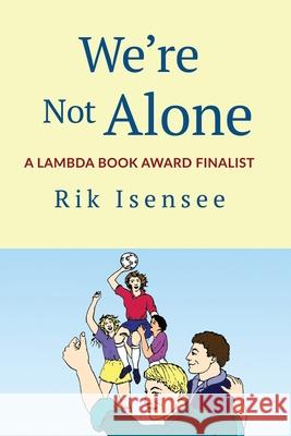 We're Not Alone Rik Isensee 9781625361912