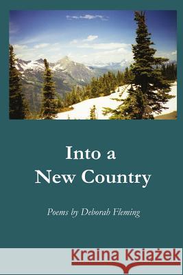 Into a New Country Deborah Fleming 9781625491718