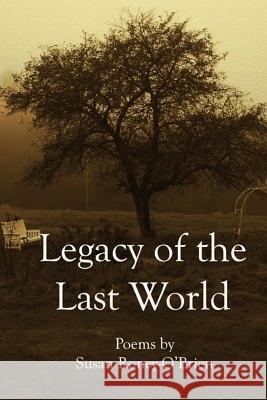 Legacy of the Last World Susan Roney-O'Brien 9781625491770 Wordtech Communications LLC