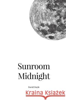 Sunroom Midnight David Doyle 9781625491862 Wordtech Communications LLC