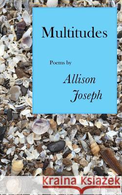 Multitudes Allison Joseph 9781625491985