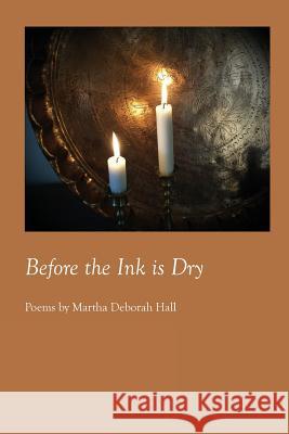 Before the Ink Is Dry Martha Deborah Hall 9781625492142