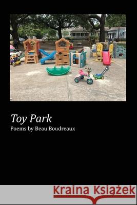 Toy Park Beau Boudreaux 9781625493248