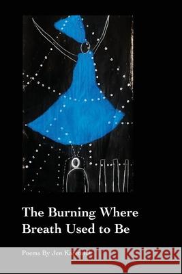 The Burning Where Breath Used to Be Jen Karetnick 9781625493545 David Robert Books