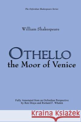 Othello: the Moor of Venice: (Oxfordian Shakespeare Series) Whalen, Richard F. 9781625503848