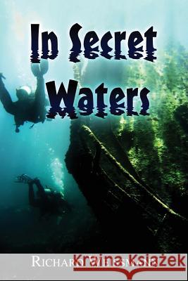 In Secret Waters Richard Weissmann 9781625504487