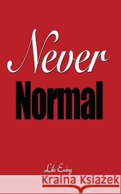 Never Normal Lila Ewing 9781625505156 Llumina Press