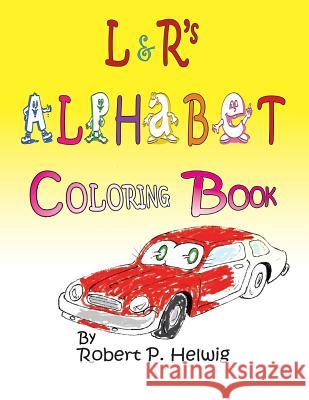 L & R's Alphabet Coloring Book Robert P. Helwig 9781625505583 Llumina Press