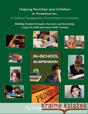 In School Suspension Enrichment Curriculum: Enriching Lives of Children One Child at a Time Jacqueline Mines 9781625505750