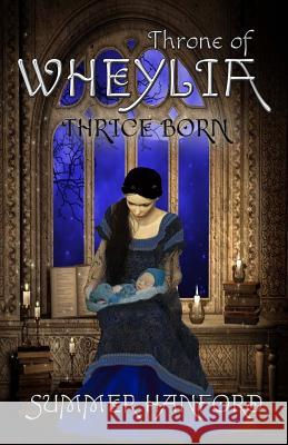 Throne of Wheylia Summer Hanford 9781625530899 Martin Sisters Publishing