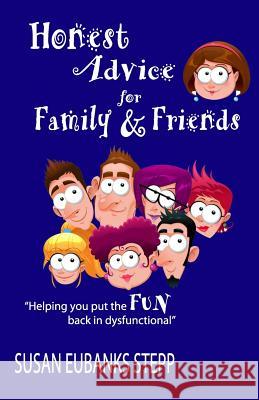 Honest Advice for Family & Friends Susan Eubank 9781625530905