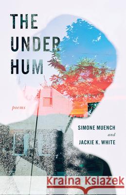 The Under Hum Simone Muench Jackie K. White 9781625570703