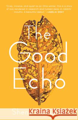 The Good Echo Shena McAuliffe 9781625577047