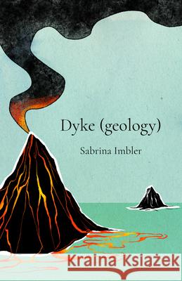 Dyke (geology) Imbler, Sabrina 9781625577160 Black Lawrence Press