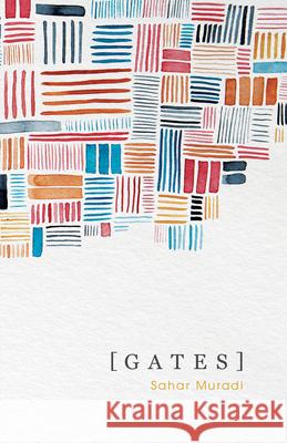 [ G A T E S ] Sahar Muradi 9781625579843 Black Lawrence Press