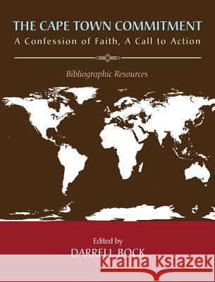 The Cape Town Commitment: A Confession of Faith, a Call to Action Darrell Bock S. Douglas Birdsall 9781625640031 Wipf & Stock Publishers