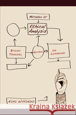 Methods of Ethical Analysis Nimi Wariboko 9781625640116 Wipf & Stock Publishers