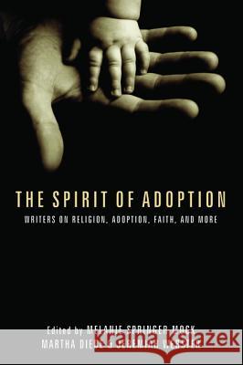 The Spirit of Adoption Melanie Springer Mock Martha Kalnin Diede Jeremiah Webster 9781625640765 Cascade Books
