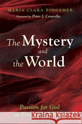The Mystery and the World Maria Clara Bingemer Jovelino Ramos Peter J. Casarella 9781625641069 Cascade Books