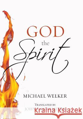 God the Spirit Michael Welker John F. Hoffmeyer 9781625642608 Wipf & Stock Publishers