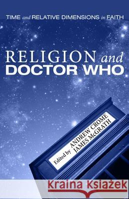 Religion and Doctor Who Andrew Crome James McGrath 9781625643773