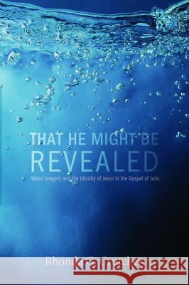 That He Might Be Revealed Rhonda G. Crutcher 9781625644350 Pickwick Publications