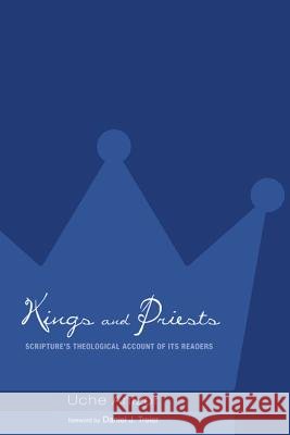 Kings and Priests: Scripture's Theological Account of Its Readers Uche Anizor Daniel J. Treier 9781625644824 Pickwick Publications