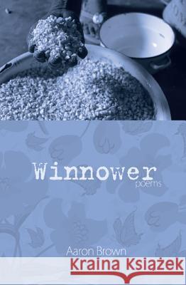 Winnower Aaron Brown 9781625644862 Resource Publications (OR)