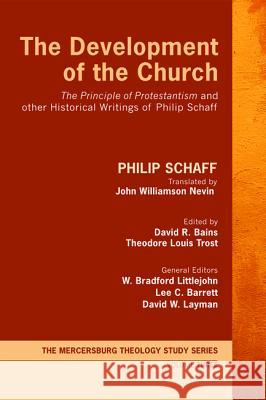 The Development of the Church Philip Schaff David R. Bains Theodore Louis Trost 9781625645234 Wipf & Stock Publishers