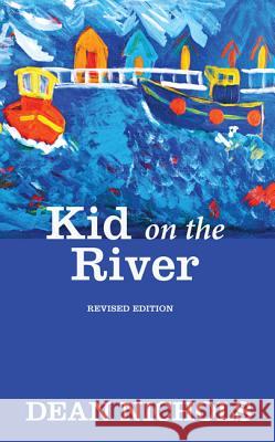 Kid on the River, Revised Edition Dean Nichols 9781625645241 Resource Publications (OR)