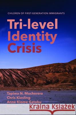 Tri-level Identity Crisis Tapiwa N. Mucherera Chris Kiesling Anne Kiom 9781625645524