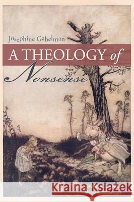 A Theology of Nonsense Josephine Gabelman John Milbank 9781625645531 Pickwick Publications