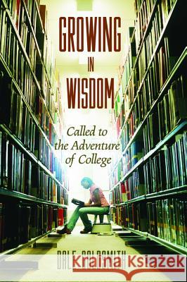 Growing in Wisdom Dale Goldsmith 9781625645876 Cascade Books