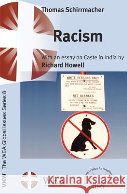 Racism: With an Essay on Caste in India by Richard Howell Schirrmacher, Thomas 9781625646187 Wipf & Stock Publishers
