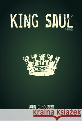 King Saul John C. Holbert 9781625646675