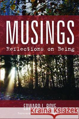 Musings: Reflections on Being Boye, Edward L. 9781625646828 Resource Publications (CA)
